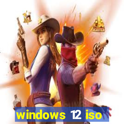 windows 12 iso